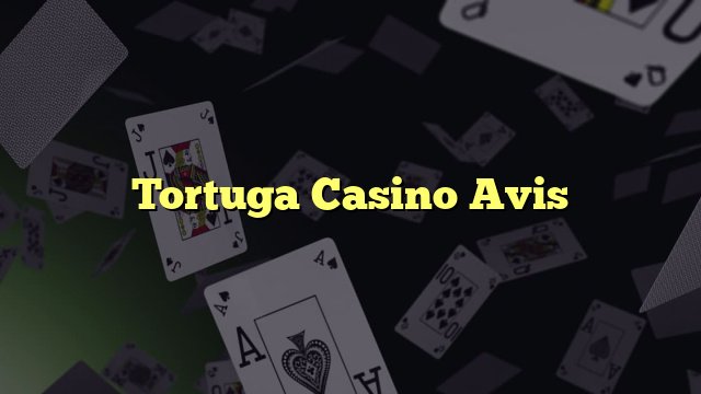 Tortuga casino bonus à France